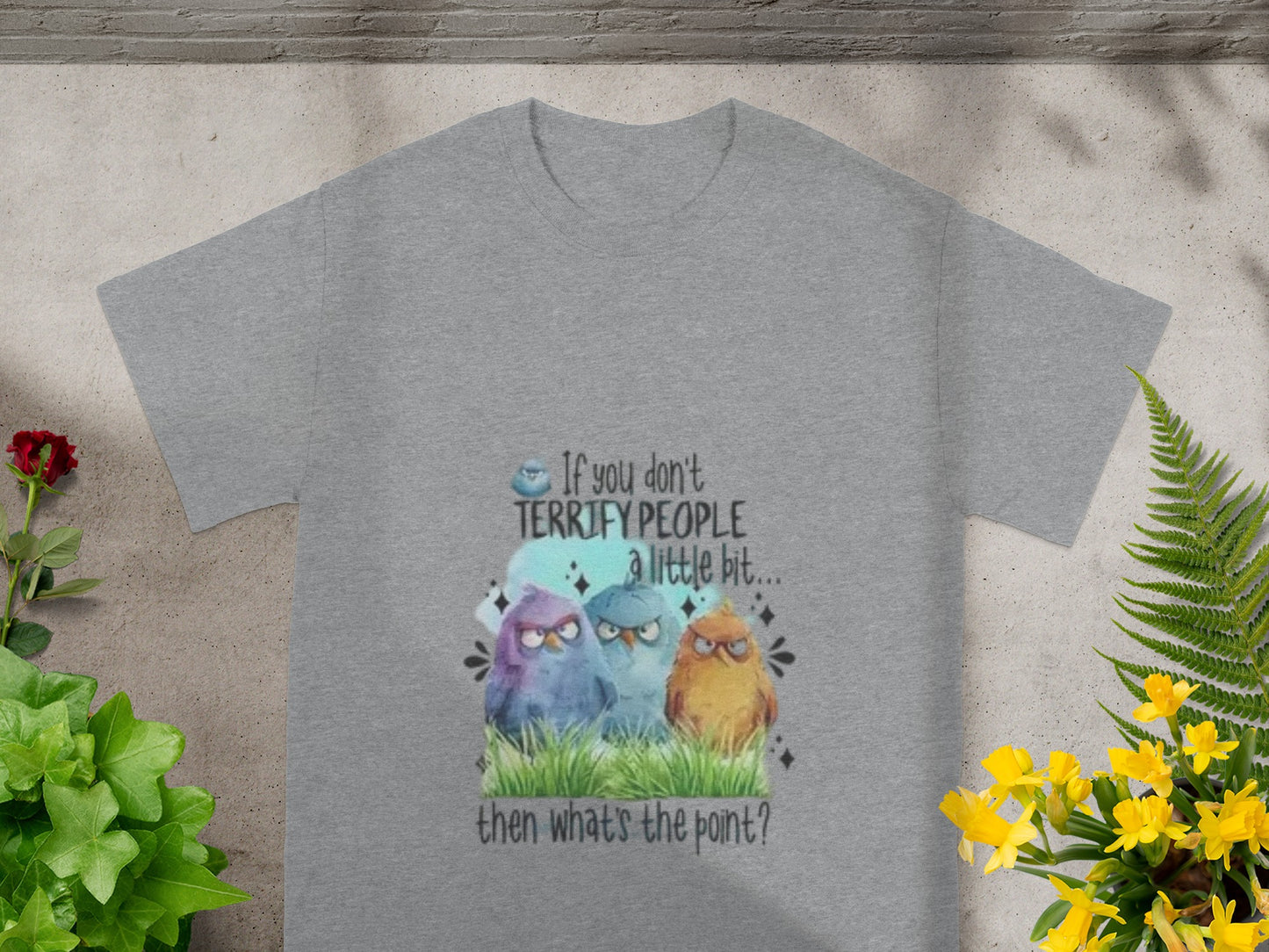 If You Don't Terrify People a Little Bit Shirt