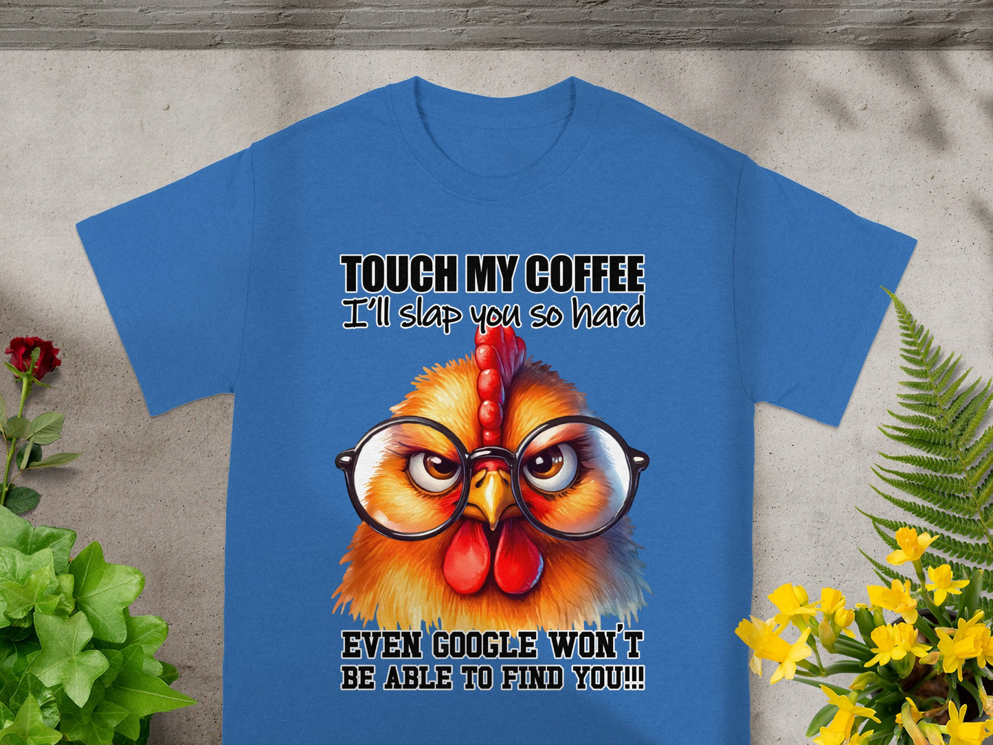 Touch My Coffee I'll Slap You Funny Chicken T-Shirt