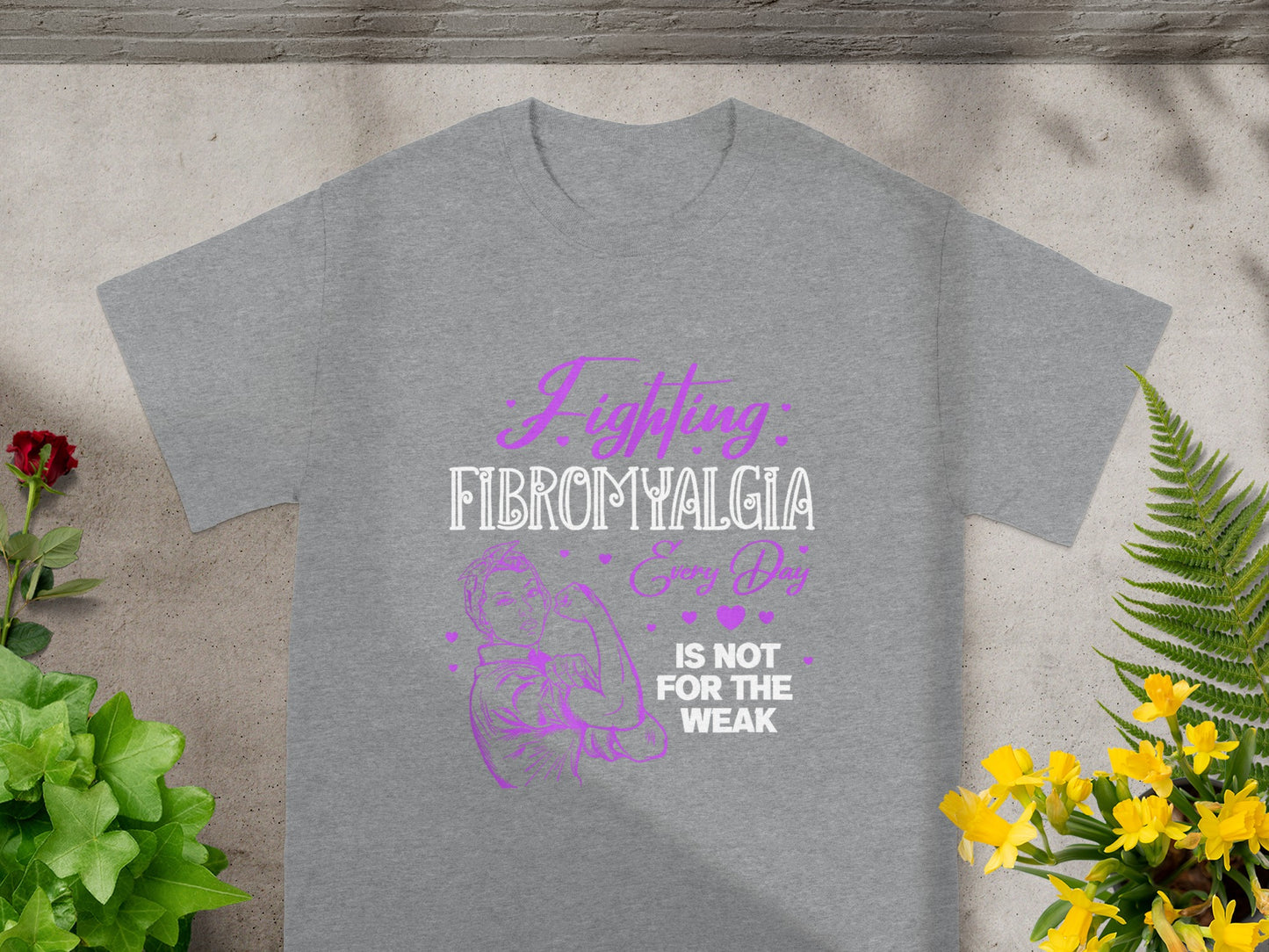 Fighting Fibromyalgia Every Day Is Not For The Weak T-Shirt