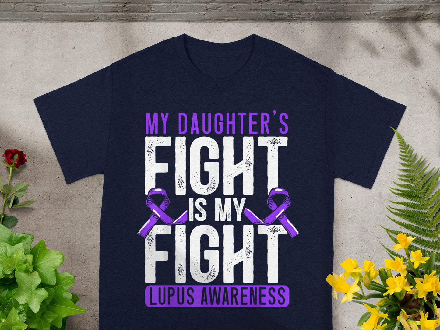 My Daughter's Fight Is My Fight Lupus Awareness Shirt