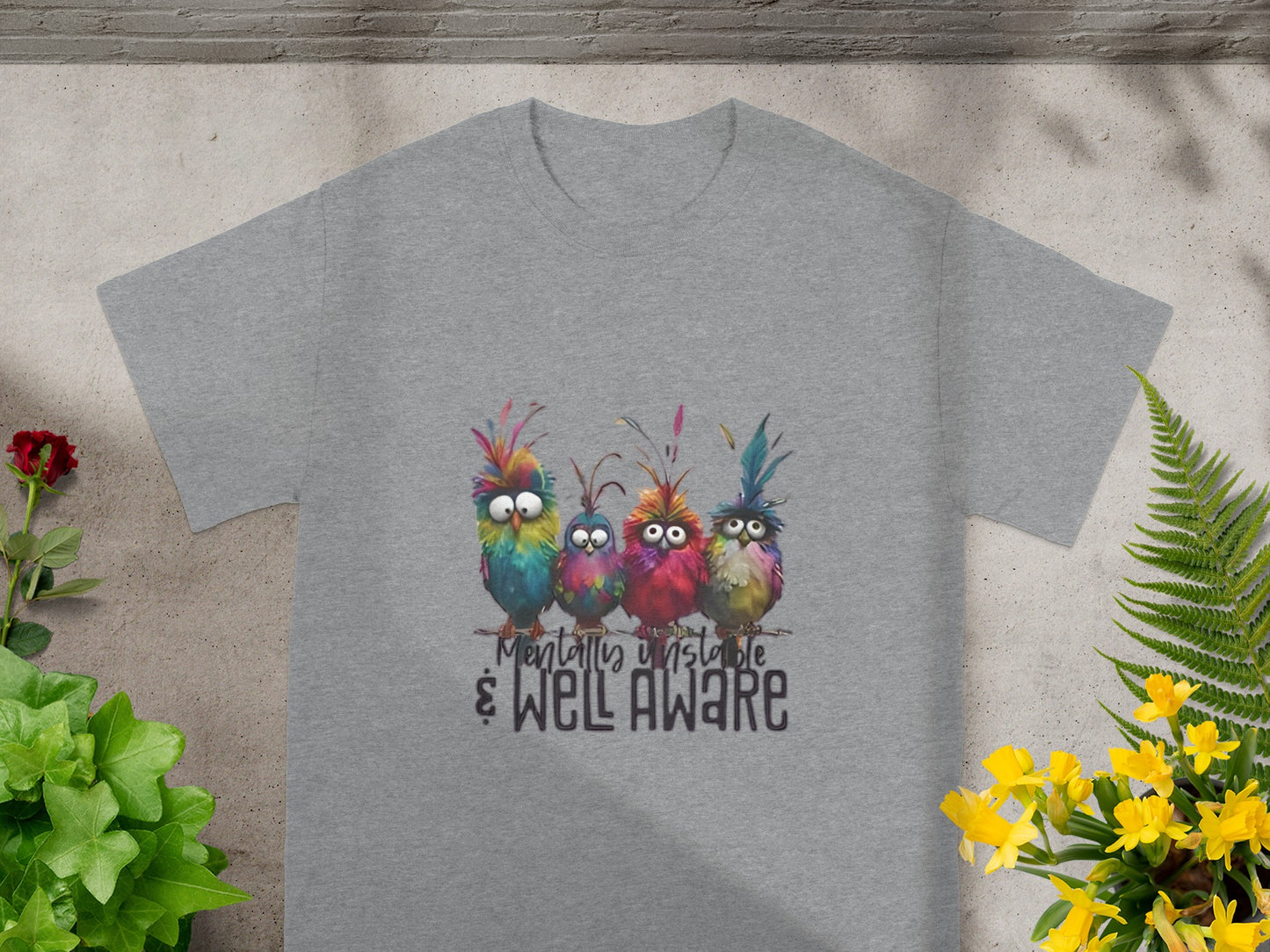 Mentally Unstable and Well Aware Funny T-Shirt