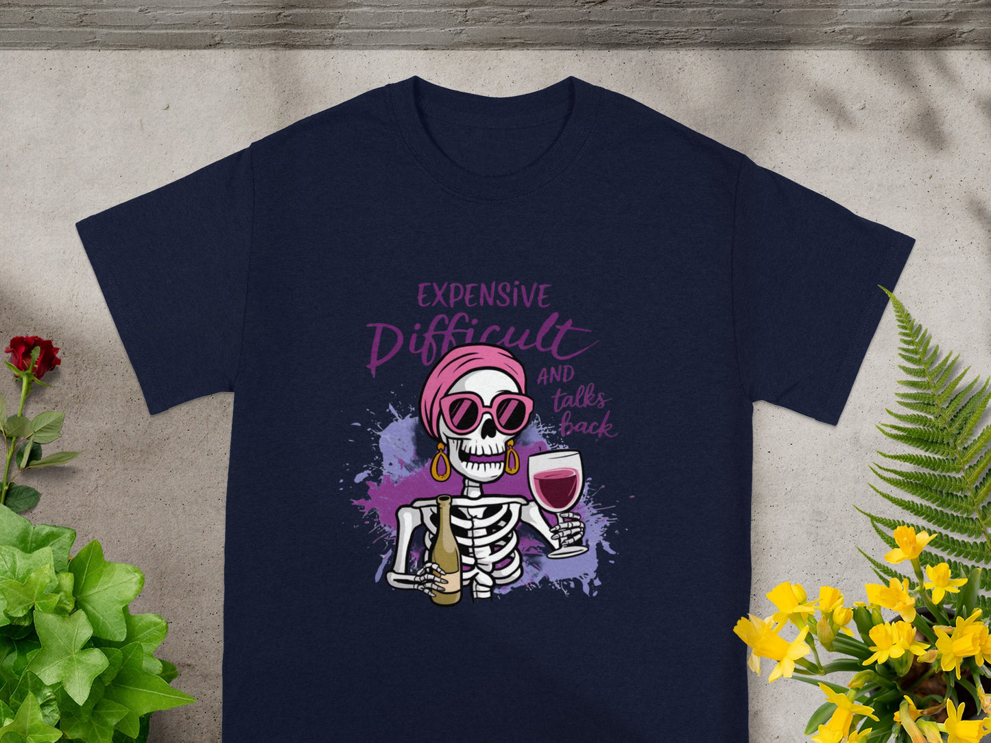 Expensive Difficult And Talks Back Skeleton T-Shirt