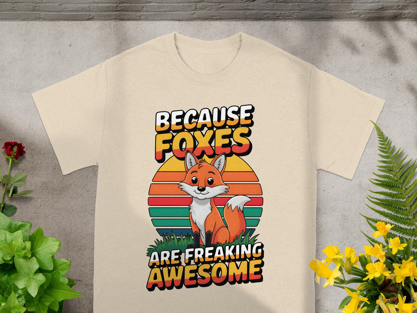 Because Foxes Are Freaking Awesome T-shirt