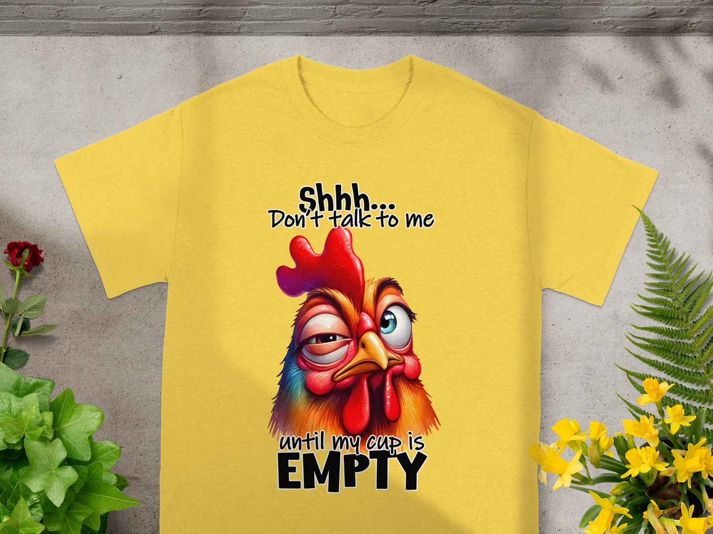 Shhh Don't Talk To Me Until My Cup Is Empty shirt