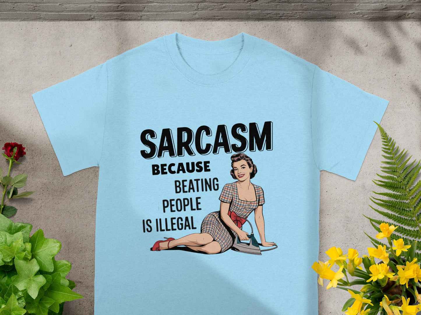 Sarcasm Because Beating People Is Illegal Graphic Tee