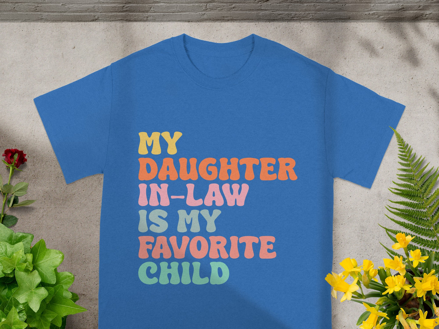 My Daughter In-Law Is My Favorite Child T-shirt