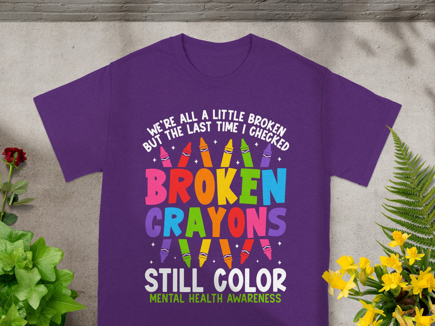 Broken Crayons Still Color Mental Health Awareness Shirt