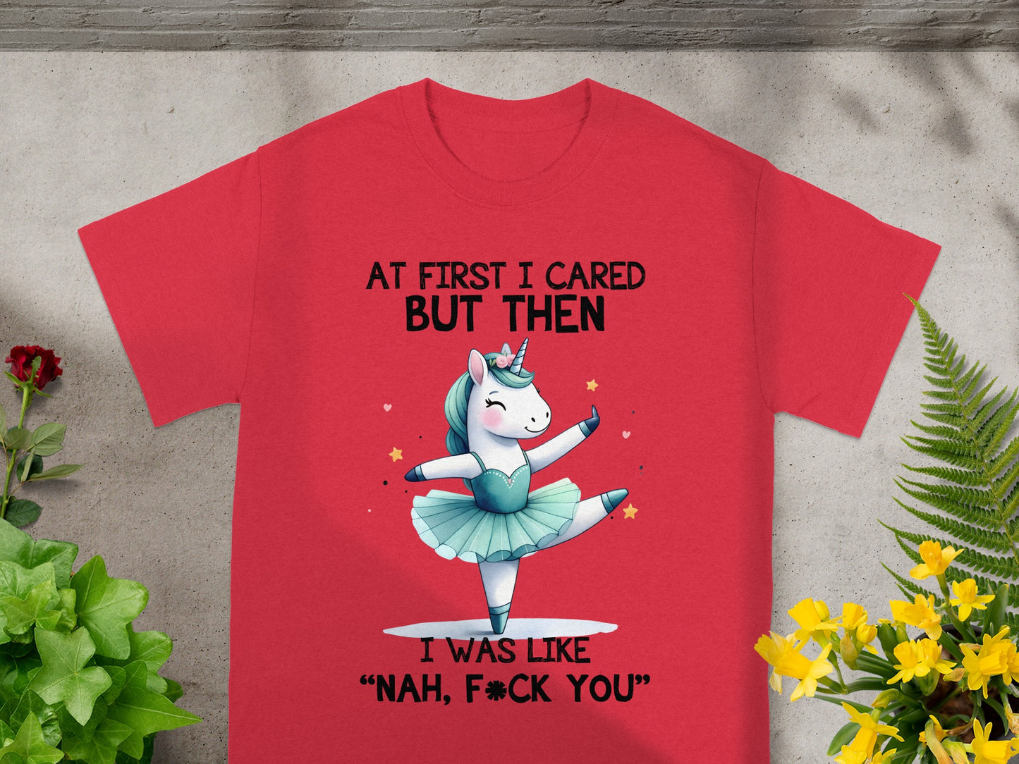 At First I Cared But Then Nah F*ck You T-Shirt