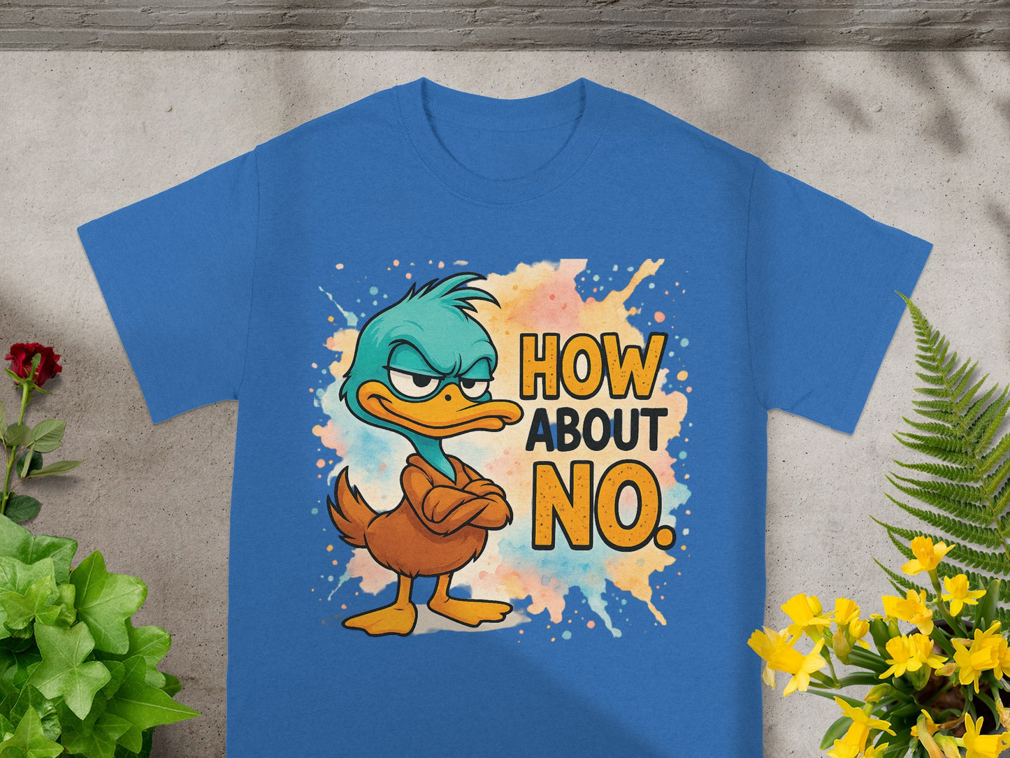 Blue t-shirt with cartoon duck saying "How About No."