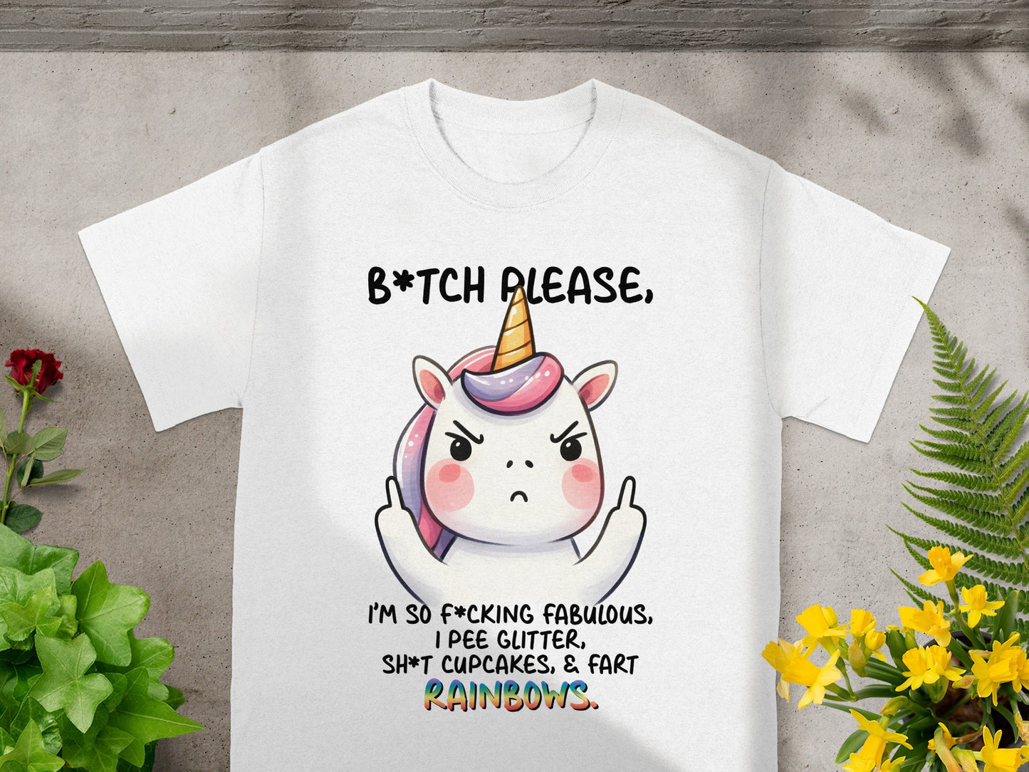 B*itch Please Unicorn T-shirt with Funny and Bold Quote