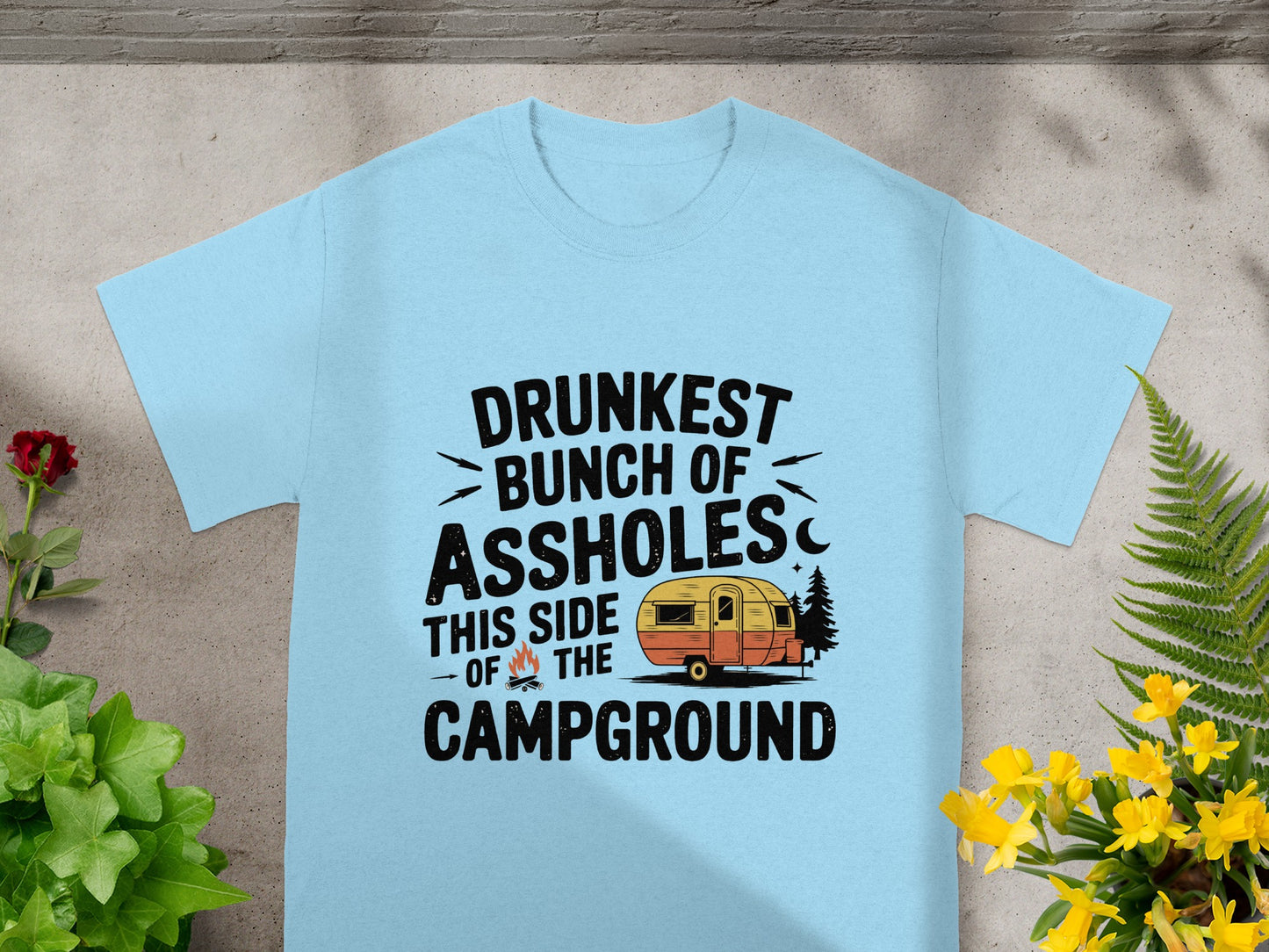 Drunkest Bunch of Assholes Campground T-shirt