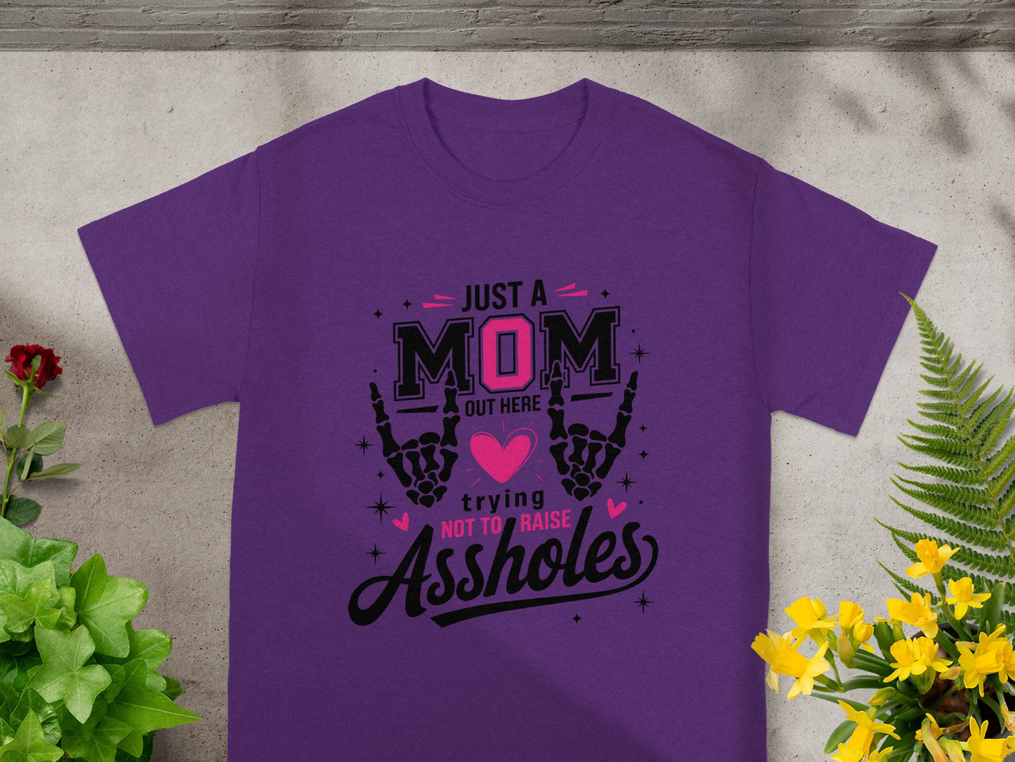 Just a Mom Out Here Trying Not to Raise Assholes Shirt