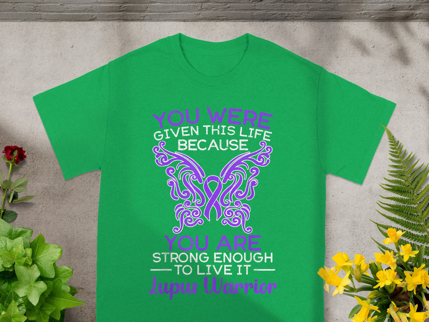 You Were Given This Life Lupus Warrior T-Shirt