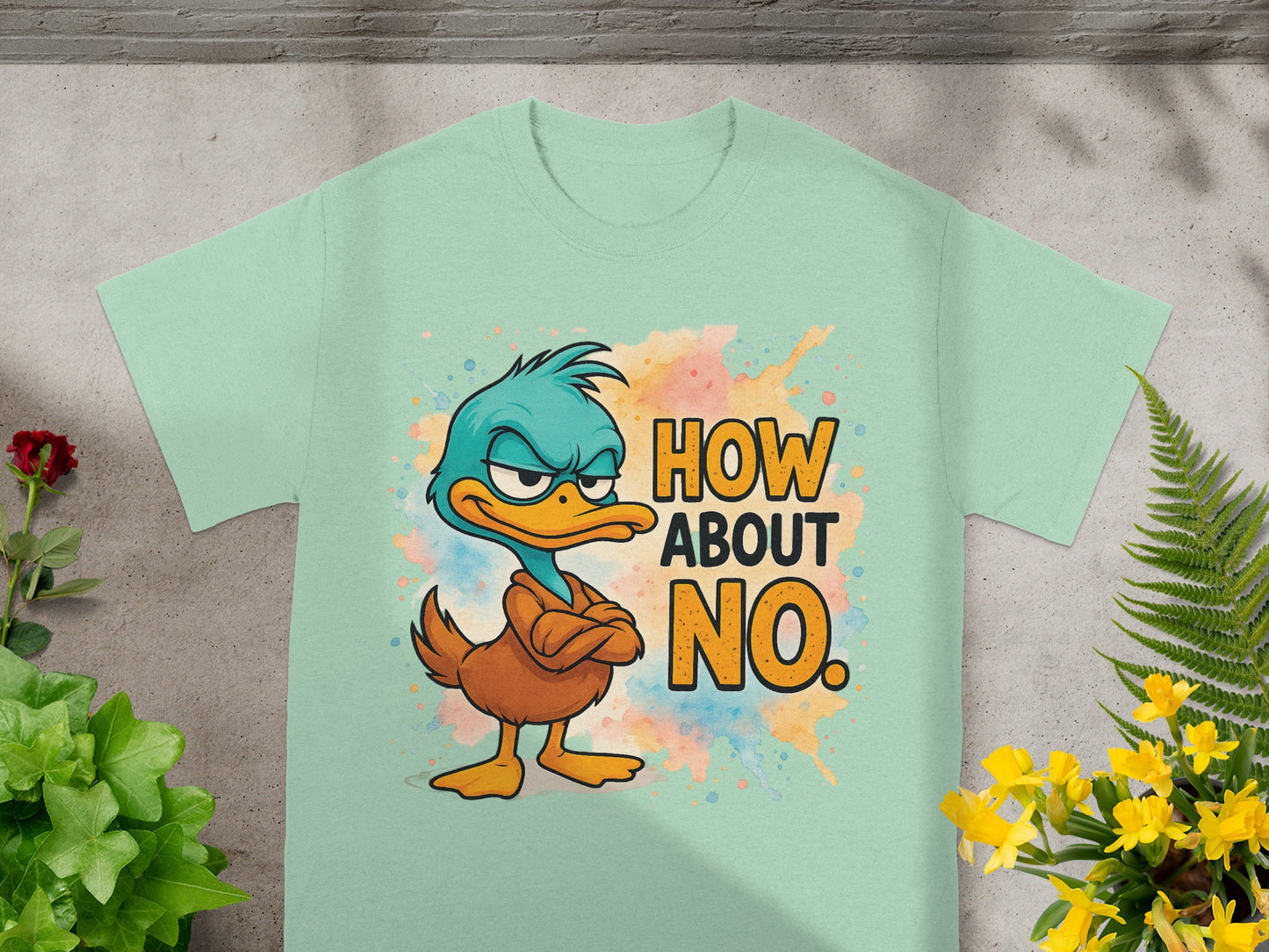 T-shirt featuring a cartoon duck with crossed arms and the text "HOW ABOUT NO."