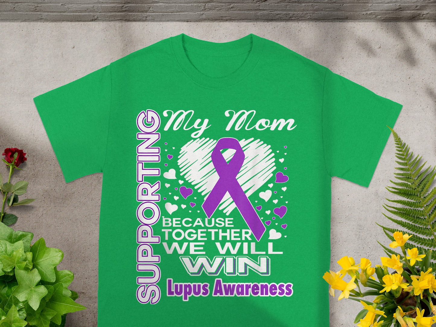 Supporting My Mom Together We Will Win Lupus Awareness Shirt