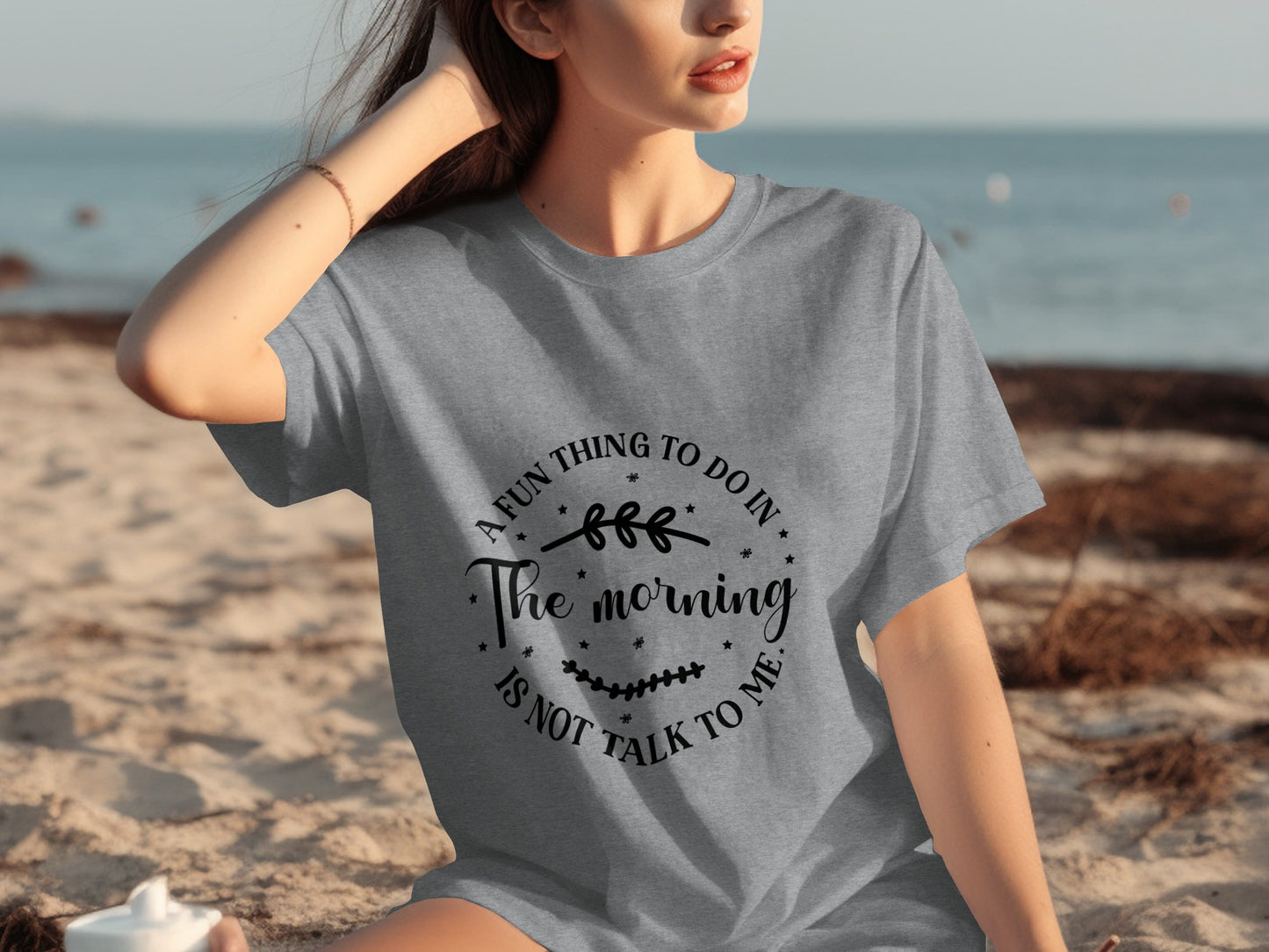 A Fun Thing To Do In The Morning Is Not Talk To Me Shirt