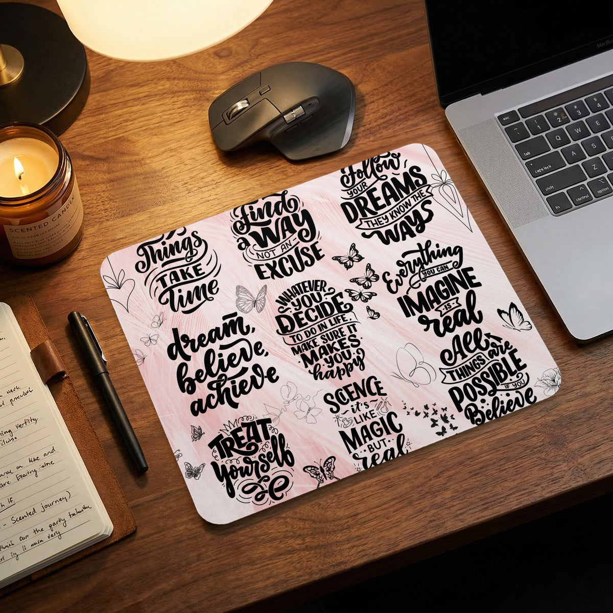 Mousepad with motivational quotes including "Things Take Time" and "Follow Your Dreams".
