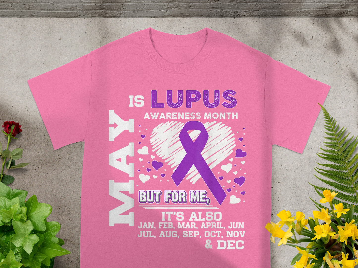 May Is Lupus Awareness Month But For Me Shirt