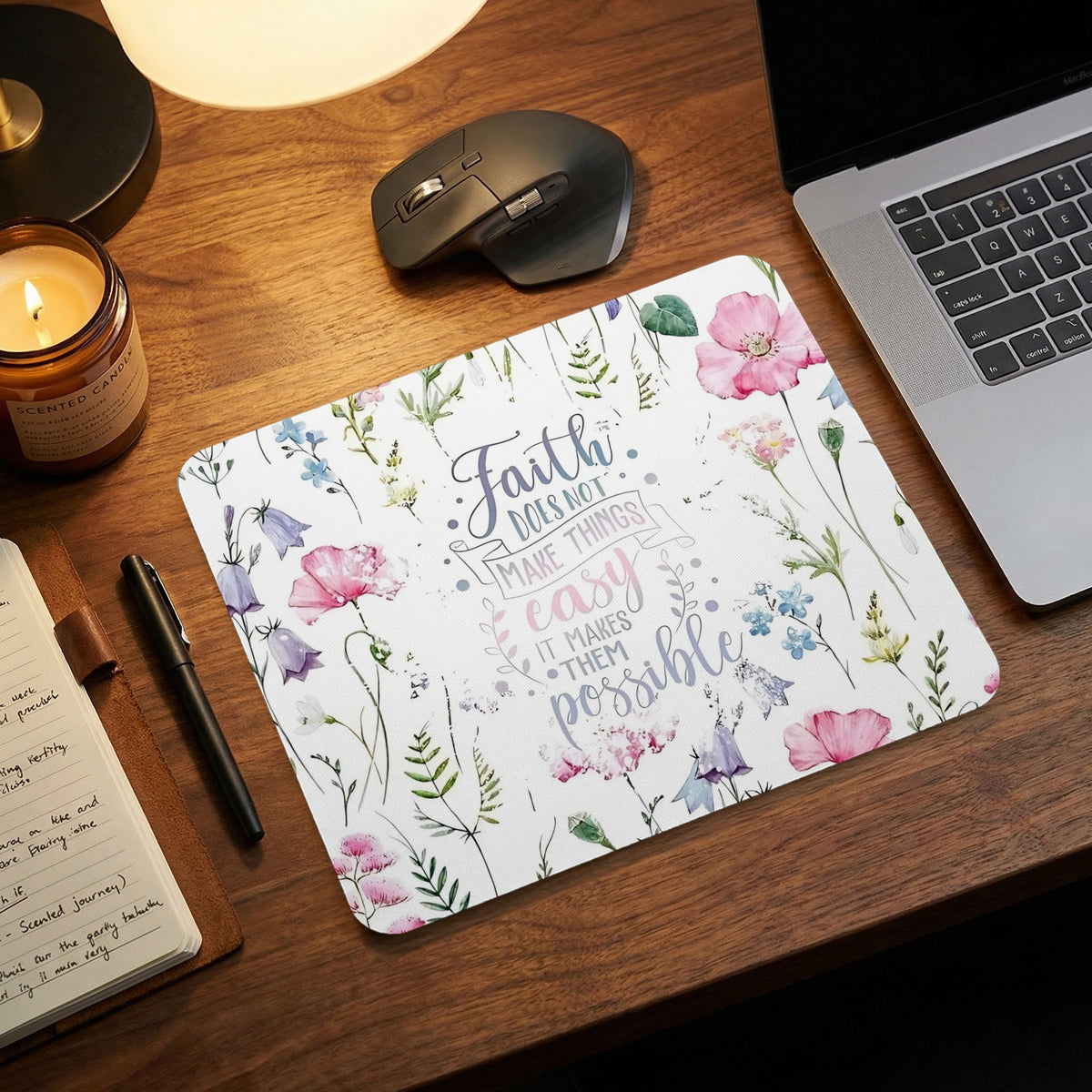 Floral mousepad with inspirational text "Faith does not make things easy, it makes them possible".