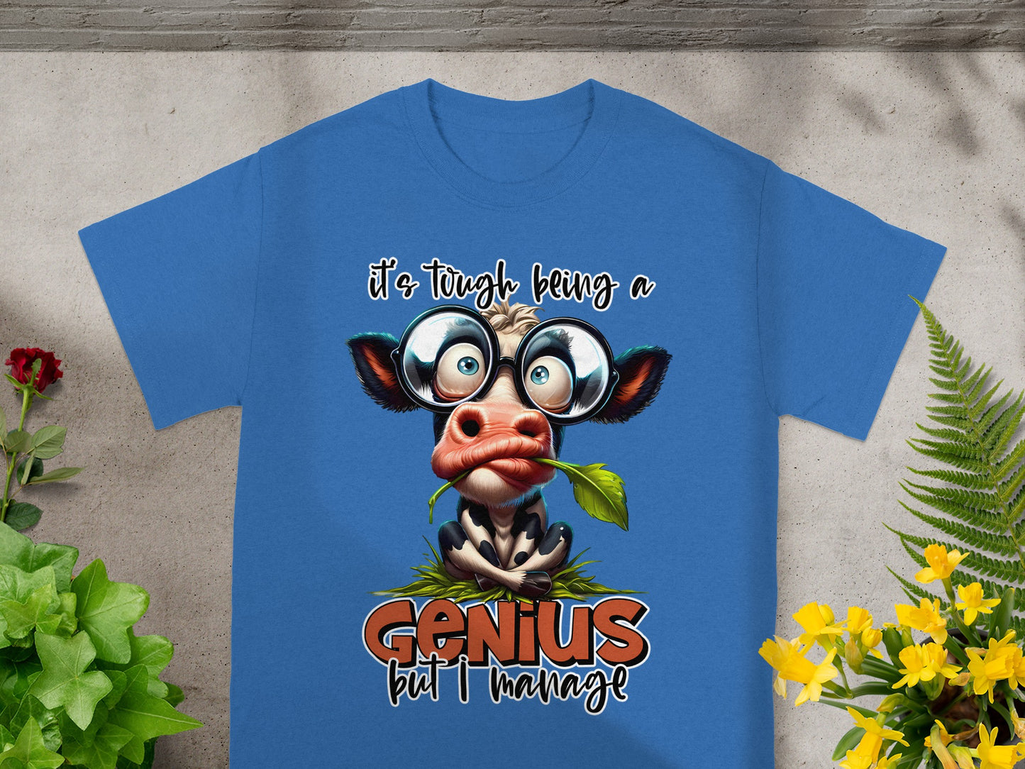 It's Tough Being a Genius but I Manage T-shirt