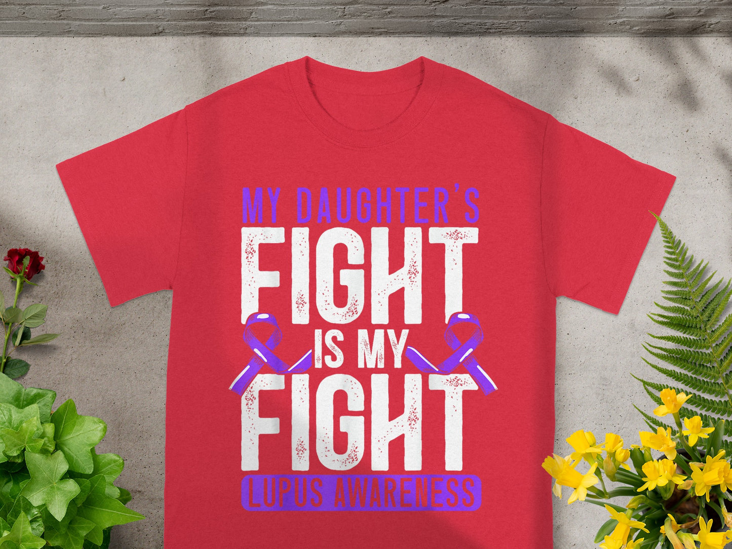 My Daughter's Fight Is My Fight Lupus Awareness Shirt